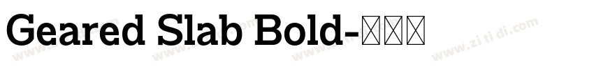 Geared Slab Bold字体转换 Geared Slab Bold字体转换
